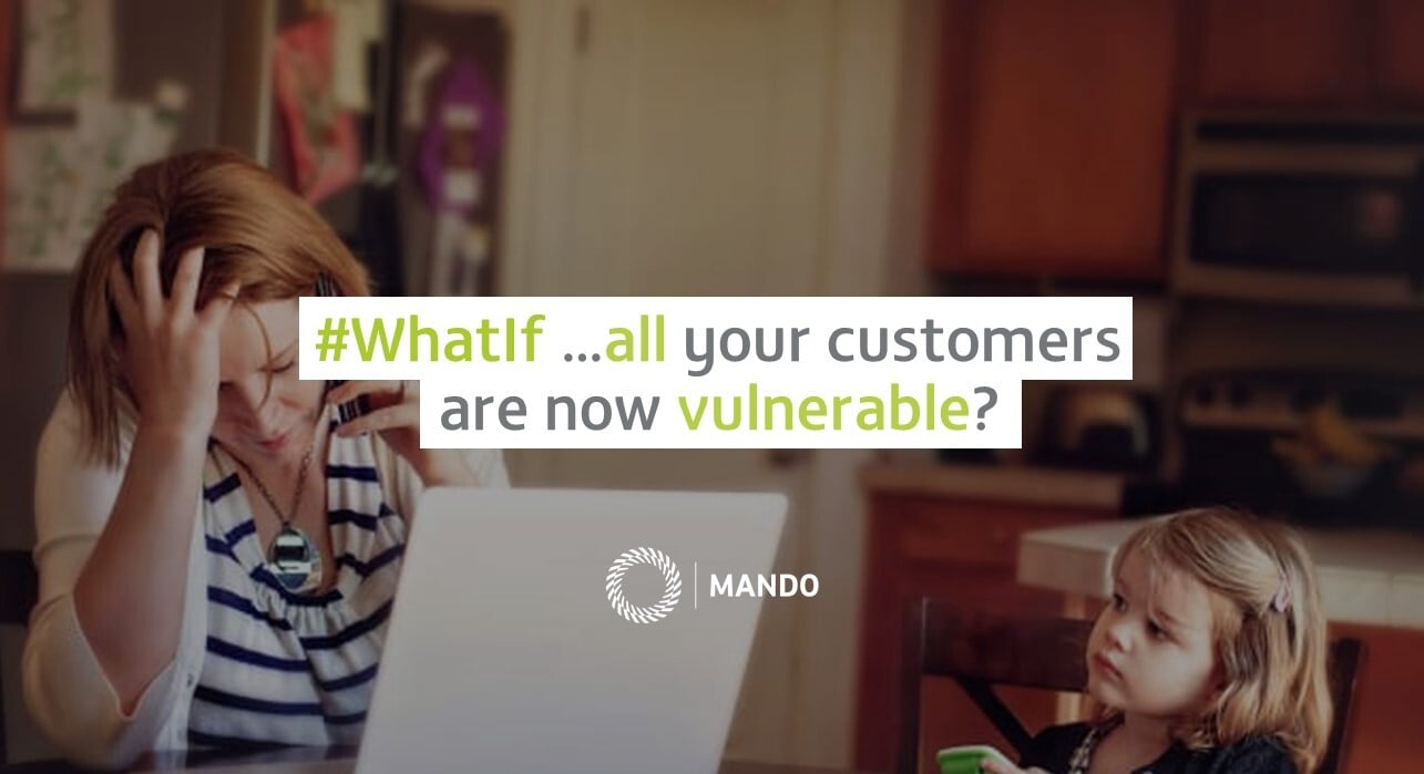 WEBINAR: Episode 1 #WhatIf... all your customers are now vulnerable?